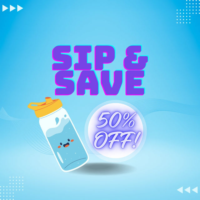 Sip & Save Sale- 50% off